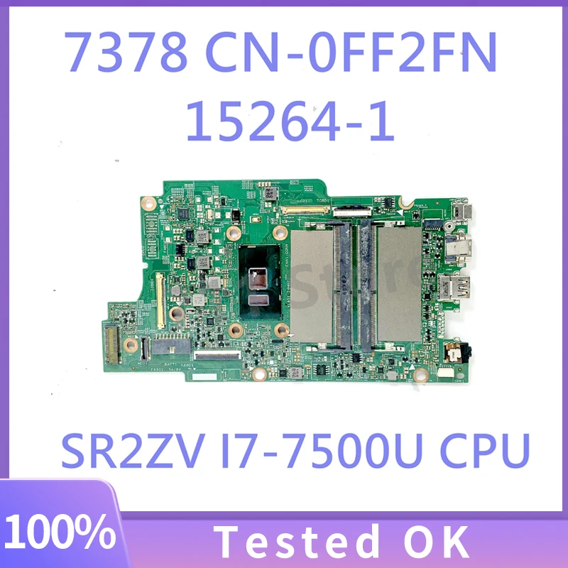 CN-0FF2FN 0FF2FN FF2FN With SR2ZV I7-7500U CPU Mainboard For DELL 7378 Laptop Motherboard 15264-1 100% Full Tested Working Well
CN-0FF2FN 0FF2FN FF2FN With SR2ZV I7-7500U CPU Mainboard For DELL 7378 Laptop Motherboard 15264-1 100% Full Tested Working Well