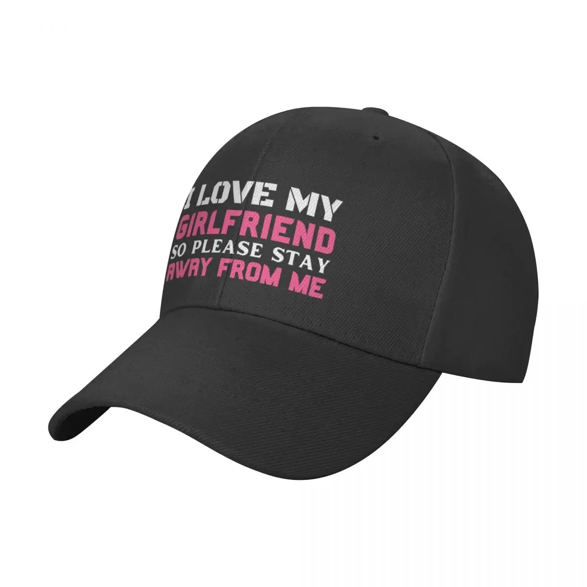 

I Love My Girlfriend So Please Stay Away From Me Baseball Cap Sunhat derby hat Fishing cap Women Caps Men's