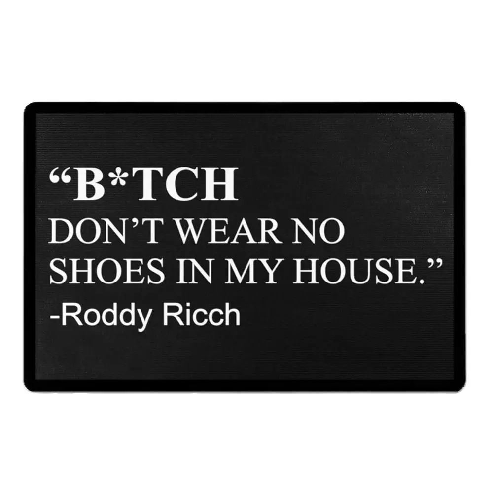 

Doormat B_TCH Dont Wear No Shoes In My House Roddy Ricch Inspired Area Rugs Outdoor Indoor Porch Patio Party Holiday Home Decor