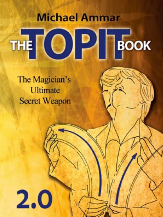 

2023 The Topit Book 2.0 by Michael Ammar -Magic tricks