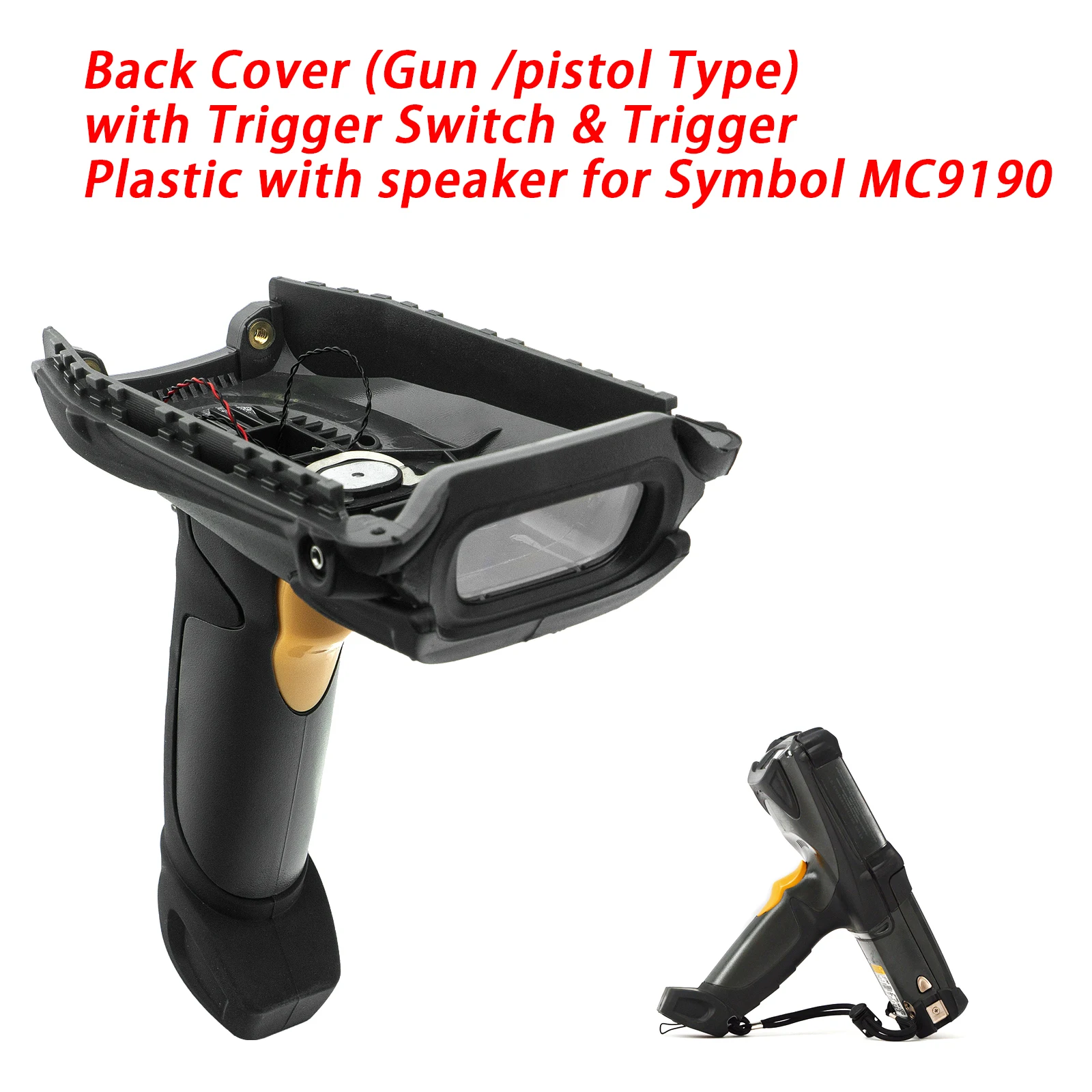 High Quality New Back Cover (Gun /Pistol Type) with Trigger Switch & Trigger Plastic with Speaker for Symbol MC9190 MC92N0
High Quality New Back Cover (Gun /Pistol Type) with Trigger Switch & Trigger Plastic with Speaker for Symbol MC9190 MC92N0