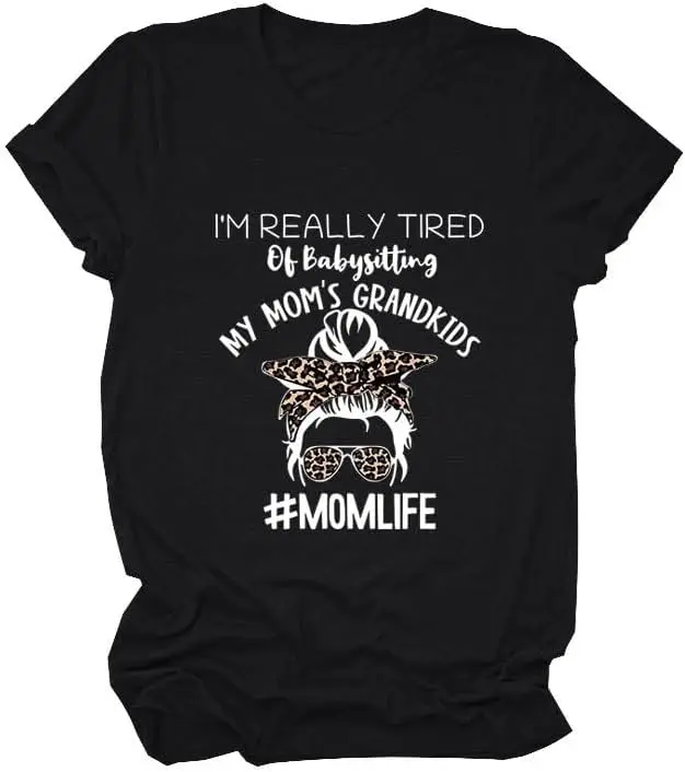 I'm Really Tired of Babysitting My Mom's Grandkids T-Shirt Women's Funny Graphic Grandma Tee Mom Gift Shirt Tops
I'm Really Tired of Babysitting My Mom's Grandkids T-Shirt Women's Funny Graphic Grandma Tee Mom Gift Shirt Tops