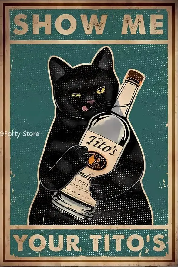 Vintage Tin Sign -Show Me Your Tito\u2018s- Black Cat Metal Poster Lover Gift Art Funny Cat Metal Poster Cat Lover
Vintage Tin Sign -Show Me Your Tito\u2018s- Black Cat Metal Poster Lover Gift Art Funny Cat Metal Poster Cat Lover