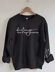 

Darling This Is Just A Chapter Not The Whole Story Slogan Women Sweatshirt Hot Sale Fashion Simple Elegance Female Clothes
