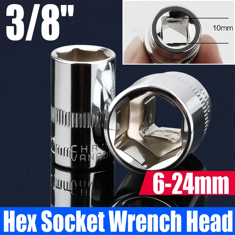 

1PCS 3/8" Ratchet Socket 6-24mm Hex Socket Wrench Head Socket Adapter Socket Driver For Ratchet Wrench Auto Repair Hand Tool