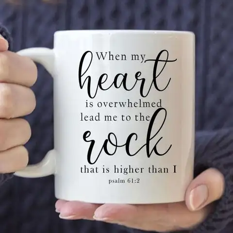 

When My Heart Is Overwhelmed Coffee Mug Text Ceramic Cups Creative Cup Cute Mugs Personalized Gifts for Her Him Women Men