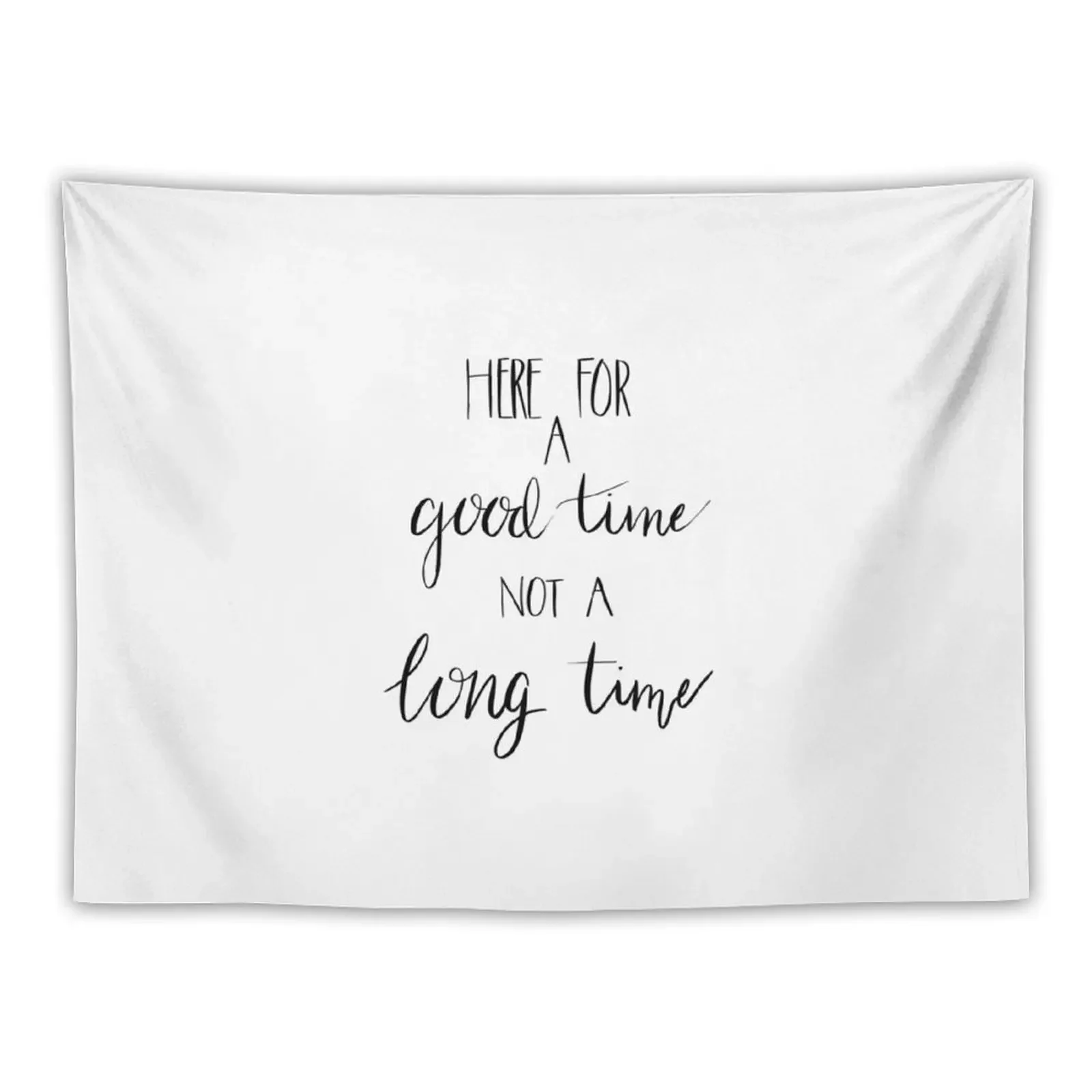 Here For A Good Time Not A Long Time Tapestry Aesthetic Room Decorations Living Room Decoration Tapestry
Here For A Good Time Not A Long Time Tapestry Aesthetic Room Decorations Living Room Decoration Tapestry