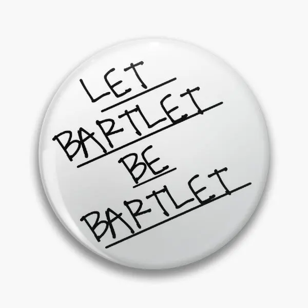 Мягкая булавка для пуговиц Let Bartlet Be Bartlet Значки для шляпы ювелирные изделия модная Милая брошь для влюбленных металлическая смешная одежда женский подарок декоративный воротник
Мягкая булавка для пуговиц Let Bartlet Be Bartlet Значки для шляпы ювелирные изделия модная Милая брошь для влюбленных металлическая смешная одежда женский подарок декоративный воротник