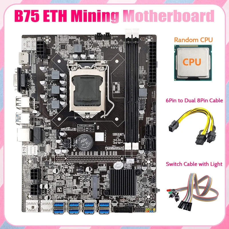 Материнская плата B75 ETH для майнинга 8xpcie на USB + случайный ЦПУ + кабель переключения + 6Pin на двойной 8Pin кабель LGA1155 материнская плата для майнинга
Материнская плата B75 ETH для майнинга 8xpcie на USB + случайный ЦПУ + кабель переключения + 6Pin на двойной 8Pin кабель LGA1155 материнская плата для майнинга