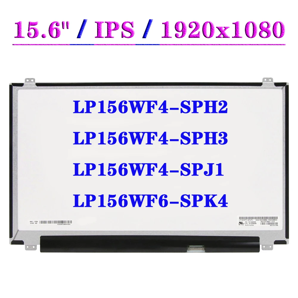 

For 15.6" Laptop LCD Display Panel LP156WF4-SPH3 LP156WF4-SPH2 LP156WF4-SPJ1 LP156WF6-SPK4 IPS 1920X1080 EDP 30 Pins FHD Screen