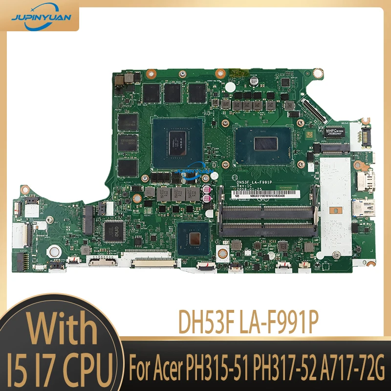 

DH53F LA-F991P Motherboard For Acer PH315-51 PH317-52 A717-72G Laptop Motherboard With i5 i7-8th Gen CPU GTX1060 6GB DDR4 Tested