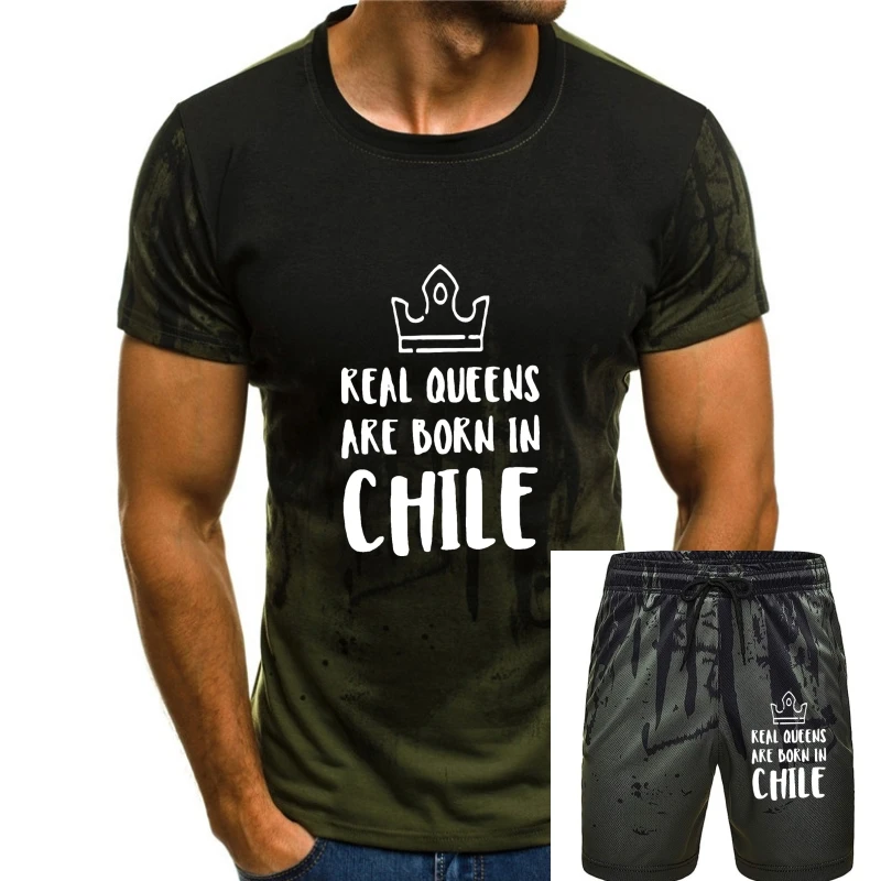 

Customized Real Queens Are Born In Chile Men T Shirt Women Round Neck Humor T Shirt For Mens Short Sleeve Female Hiphop