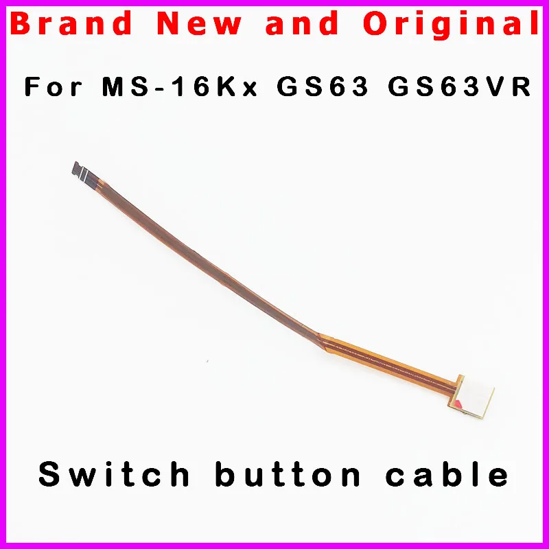 New originlal Laptop Switch button cable for MSI MS-16K2 MS-16K3 MS-16K4 GS63 GS63VR GS73 GS73VR K1F-1004015-H39 K1F-1004011-H39 New originlal Laptop Switch button cable for MSI MS-16K2 MS-16K3 MS-16K4 GS63 GS63VR GS73 GS73VR K1F-1004015-H39 K1F-1004011-H39