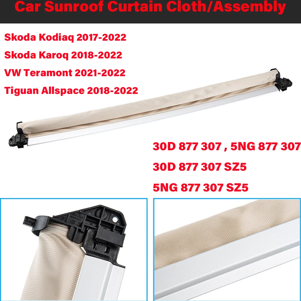 5NG877307SZ5 80D877307UJ8 Car Panoramic Electric Sunroof Curtain Cloth&Assembly For Skoda Kodiaq VW Teramont Tiguan 30D877307
5NG877307SZ5 80D877307UJ8 Car Panoramic Electric Sunroof Curtain Cloth&Assembly For Skoda Kodiaq VW Teramont Tiguan 30D877307