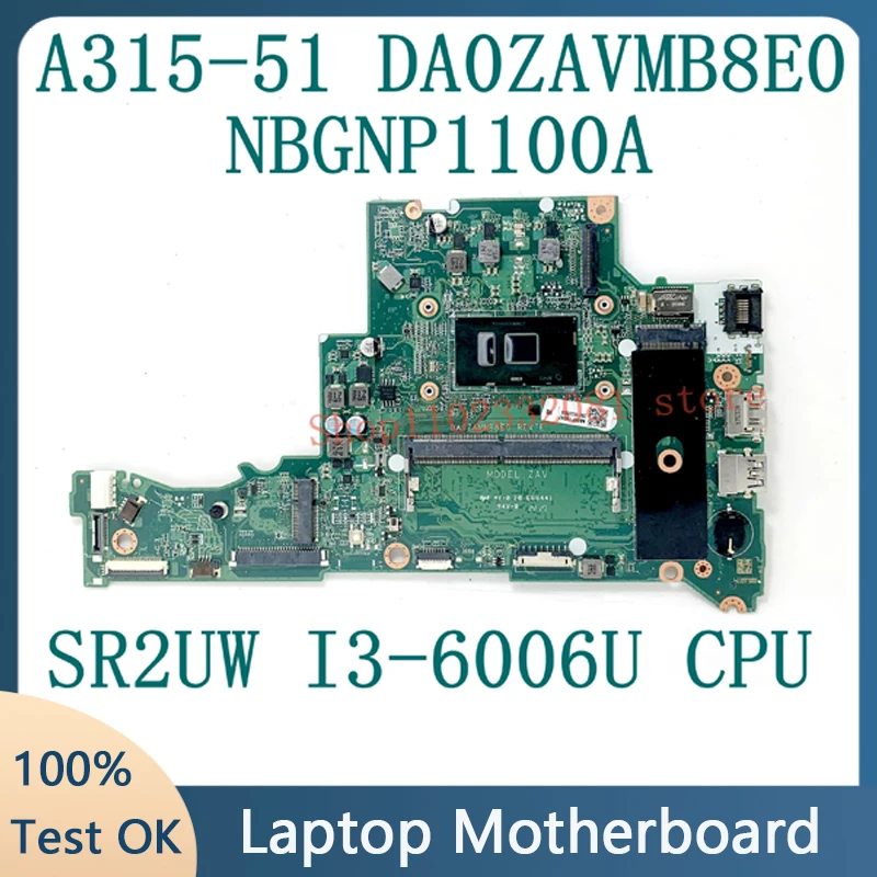 Для Acer DA0ZAVMB8E0 Высококачественная материнская плата Aspire A315 A315-51 Материнская плата ноутбука NBGNP1100A с SR2UW i3-6006U CPU 100% Teste
Для Acer DA0ZAVMB8E0 Высококачественная материнская плата Aspire A315 A315-51 Материнская плата ноутбука NBGNP1100A с SR2UW i3-6006U CPU 100% Teste