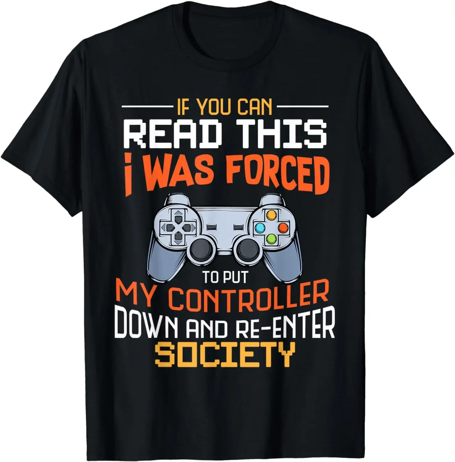 I Was Forced To Put My Controller Down Funny Gaming T-shirt T-Shirt Graphic T Shirts Tops Mens T Shirts Camisetas Ropa Hombre
I Was Forced To Put My Controller Down Funny Gaming T-shirt T-Shirt Graphic T Shirts Tops Mens T Shirts Camisetas Ropa Hombre