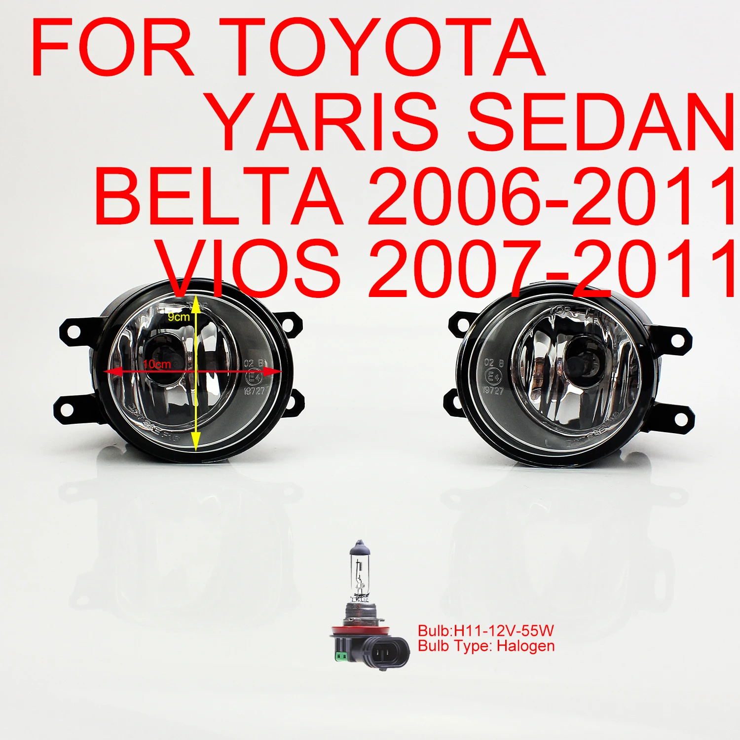 Pair Of Fog Lights For Toyota Yaris Sedan Belta 2006-2011 / Vios 2007-2011 Right + Left Side Halogen Bulb H11 12V 55W
Pair Of Fog Lights For Toyota Yaris Sedan Belta 2006-2011 / Vios 2007-2011 Right + Left Side Halogen Bulb H11 12V 55W