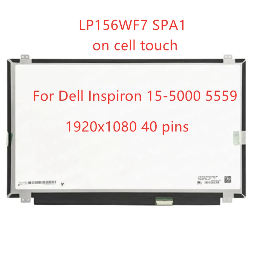 LP156WF7-SPA1 LP156WF7 SPA1 0KWH3G 15.6 дюймовый экран ноутбука ЖК-экран In-Cell Touch тонкая IPS-панель FHD 1920x1080 EDP 40pin 60 Гц
LP156WF7-SPA1 LP156WF7 SPA1 0KWH3G 15.6 дюймовый экран ноутбука ЖК-экран In-Cell Touch тонкая IPS-панель FHD 1920x1080 EDP 40pin 60 Гц