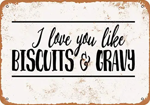 Metal Sign - I Love You Like Biscuits and Gravy 2 - Vintage Look Wall Decor for Cafe Bar Pub Home Beer Decoration Crafts
Metal Sign - I Love You Like Biscuits and Gravy 2 - Vintage Look Wall Decor for Cafe Bar Pub Home Beer Decoration Crafts