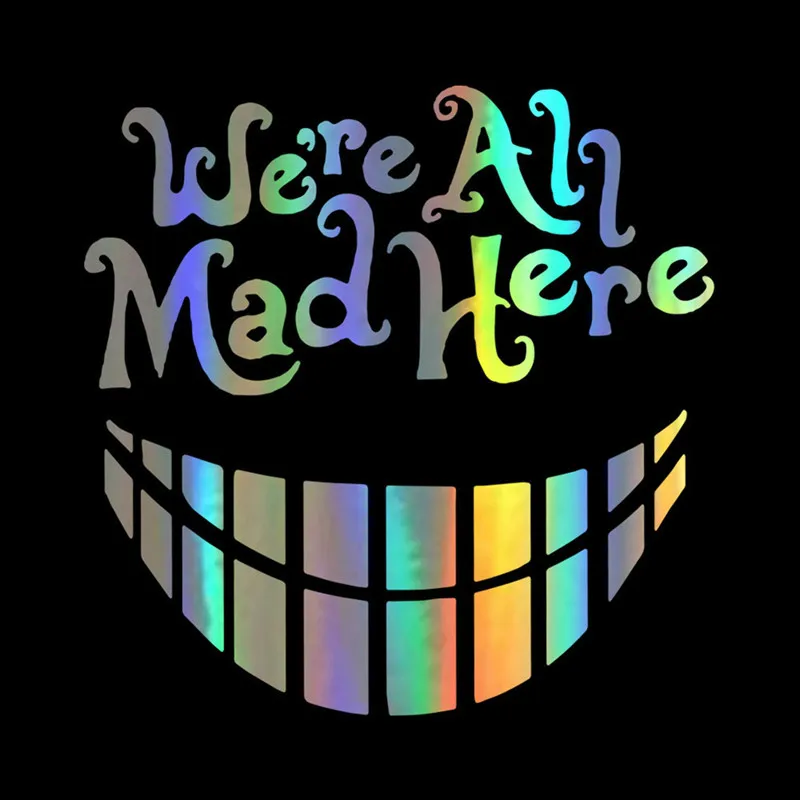 Personalized Car Stickers, Motorcycle Decals" We're All Mad Here "Decorative Accessories,to Cover Scratches Sunscreen PVC.
Personalized Car Stickers, Motorcycle Decals" We're All Mad Here "Decorative Accessories,to Cover Scratches Sunscreen PVC.