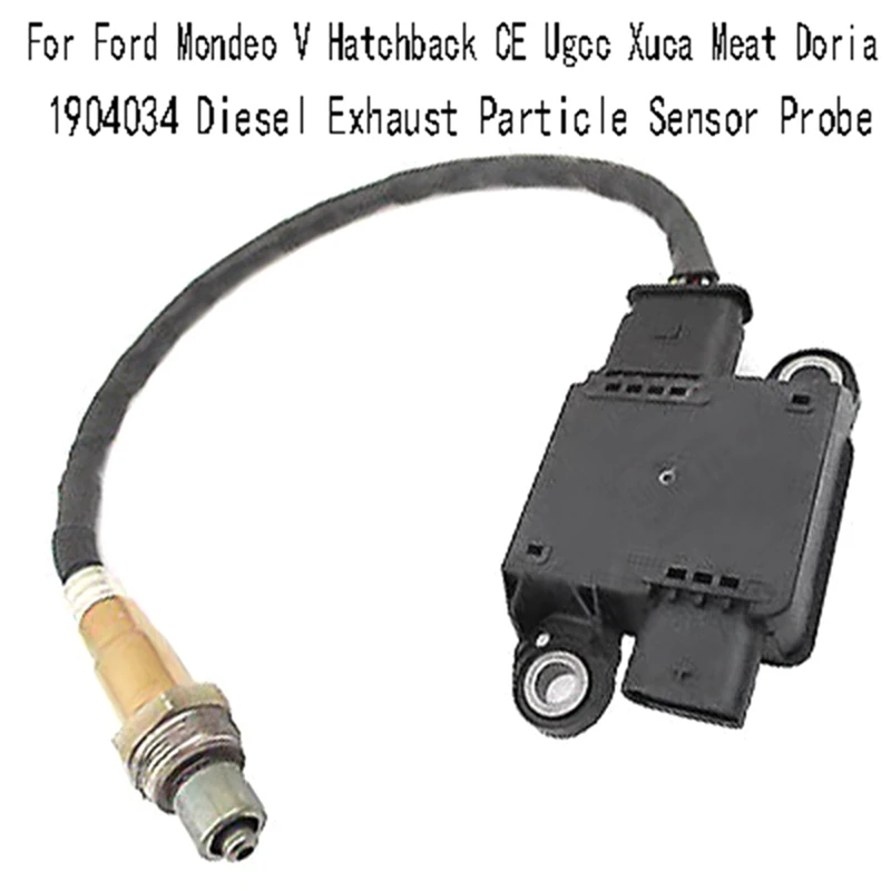 

1904034 Diesel Exhaust Particle Sensor Probe For Ford Mondeo V Hatchback CE Ugcc Xuca Meat Doria Parts Accessories
