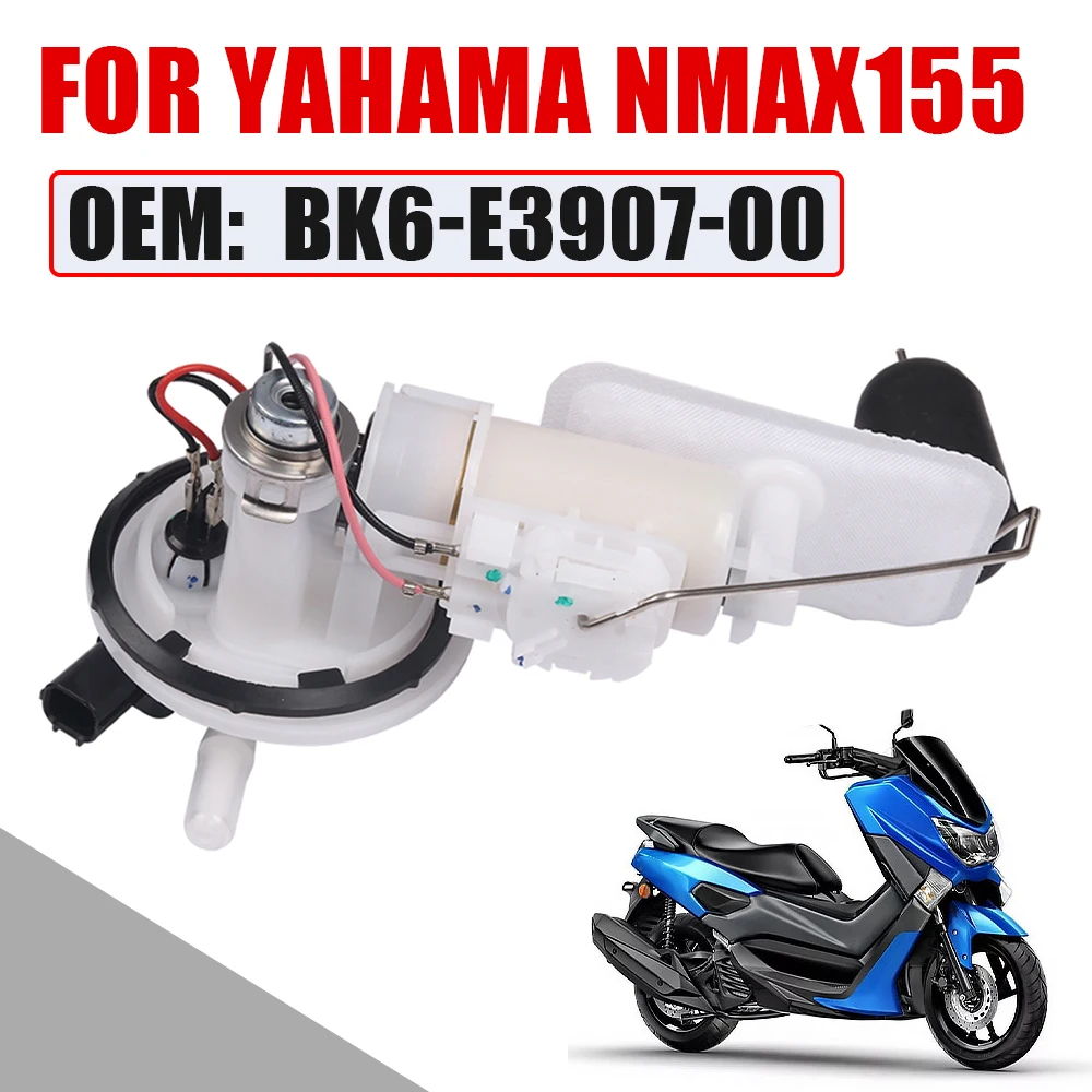 

For YAMAHA NMAX155 NMAX 155 N-MAX 155 MAX155 Motorcycle Accessories Gasoline Petrol Fuel Pump Tank Assy BK6-E3907-00 Spare parts