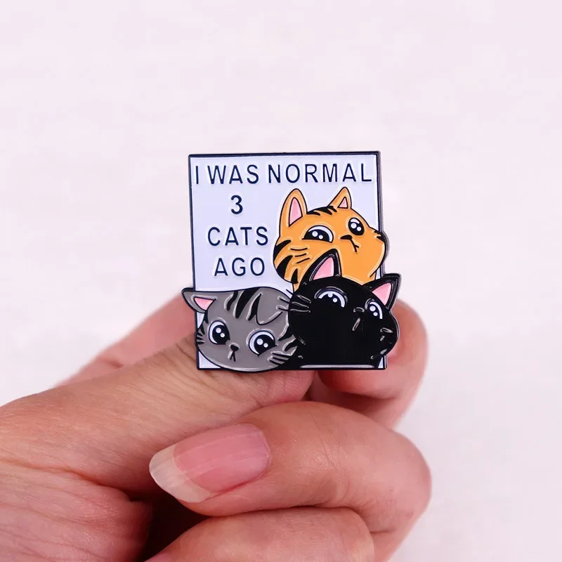I WAS NORMAL 3 CATS Hard Enamel Pin Cute Pets Metal Badge Brooch for Jewelry Accessory Gifts for Friedns Kids
I WAS NORMAL 3 CATS Hard Enamel Pin Cute Pets Metal Badge Brooch for Jewelry Accessory Gifts for Friedns Kids