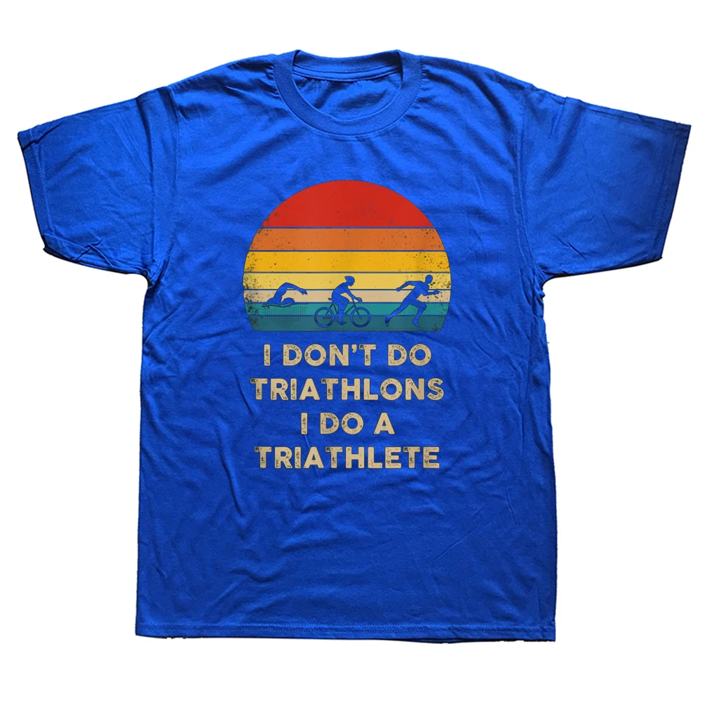 Funny I Don't Do Triathlons I Do A Triathlete T Shirts Graphic Cotton Streetwear Short Sleeve Birthday Gifts Sports T-shirt
Funny I Don't Do Triathlons I Do A Triathlete T Shirts Graphic Cotton Streetwear Short Sleeve Birthday Gifts Sports T-shirt