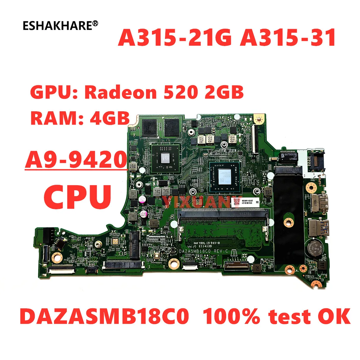 

DAZASMB18C0 For Acer Aspire A315-21G A315-31 Laptop Motherboard with A9-9420 CPU GPU: Radeon 520 2GB RAM: 4GB 100% Test OK