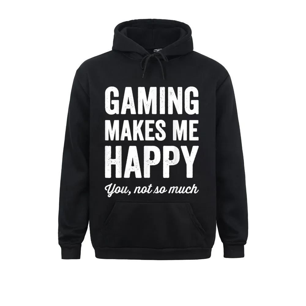 

Gaming Makes Me Happy You Not So Much Funny Gamer Long Sleeve Hoodies Winter Autumn Men's Sweatshirts Street Sportswear Newest