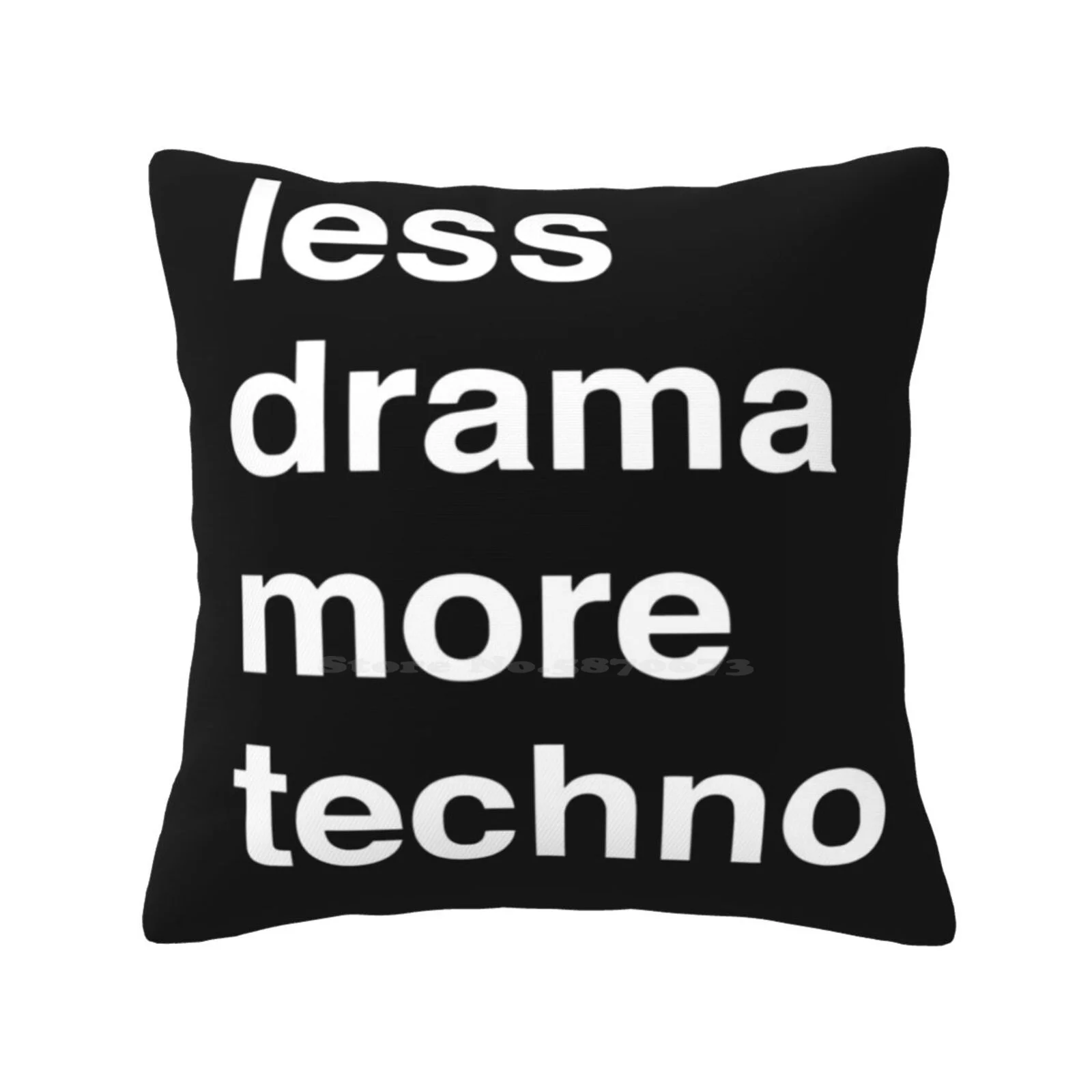 

Less Drama More Techno Home Sofa Car Waist Throw Pillowcase Techno Cool House Music Band Electronic Speaker Berlin Dj Sayings