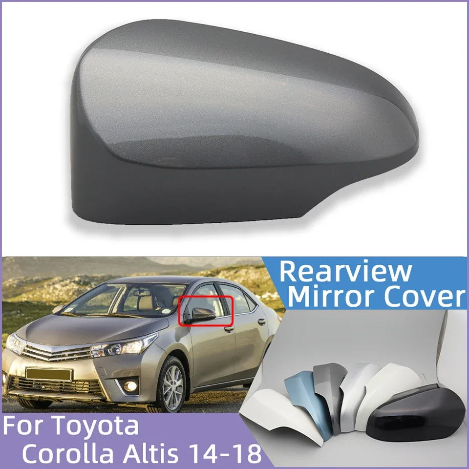 

High Quality Car Rearview Mirror Cover Cap For Toyota Corolla Altis 2014 2015 2016 2017 2018 Mirror Housing Shell Spray Painted