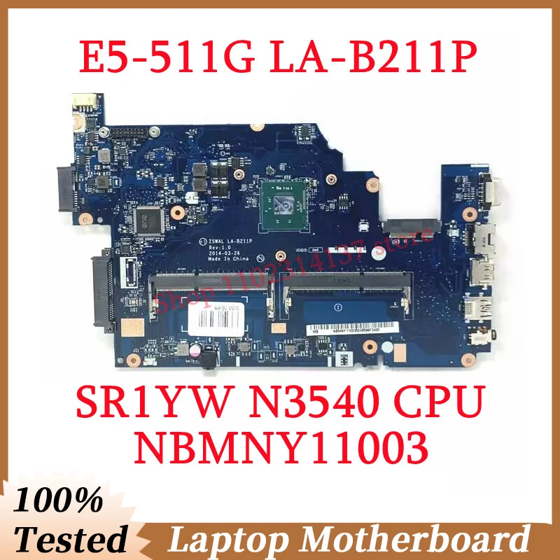 For Acer Aspire E5-511 E5-511G Z5WAL LA-B211P With SR1YW N3540 CPU NBMNY11003 Laptop Motherboard 100% Fully Tested Working Well
For Acer Aspire E5-511 E5-511G Z5WAL LA-B211P With SR1YW N3540 CPU NBMNY11003 Laptop Motherboard 100% Fully Tested Working Well