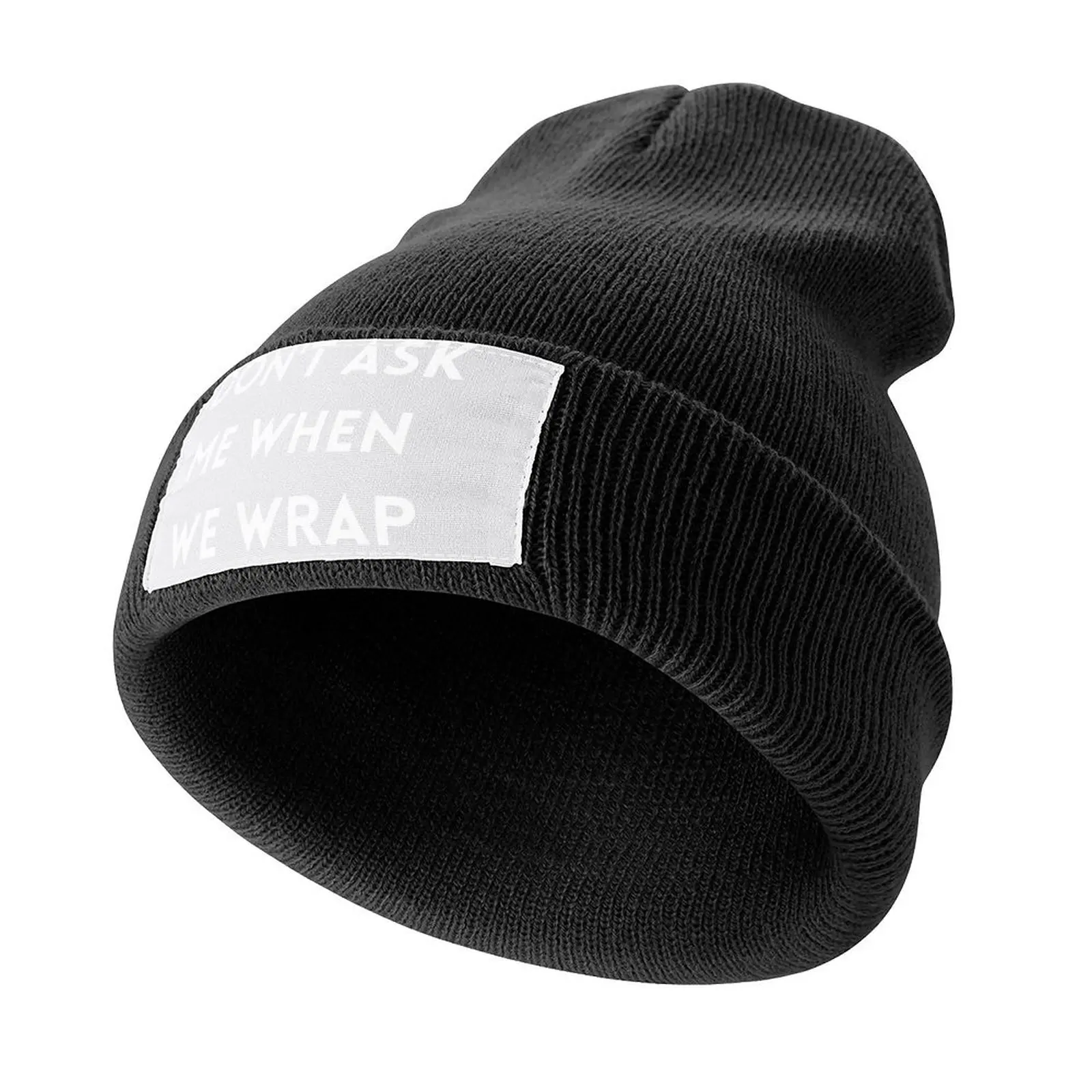 

DON'T ASK ME WHEN WE WRAP. Filmset production department funny text Knitted Cap Military Cap Man Women's Hat 2024 Men's