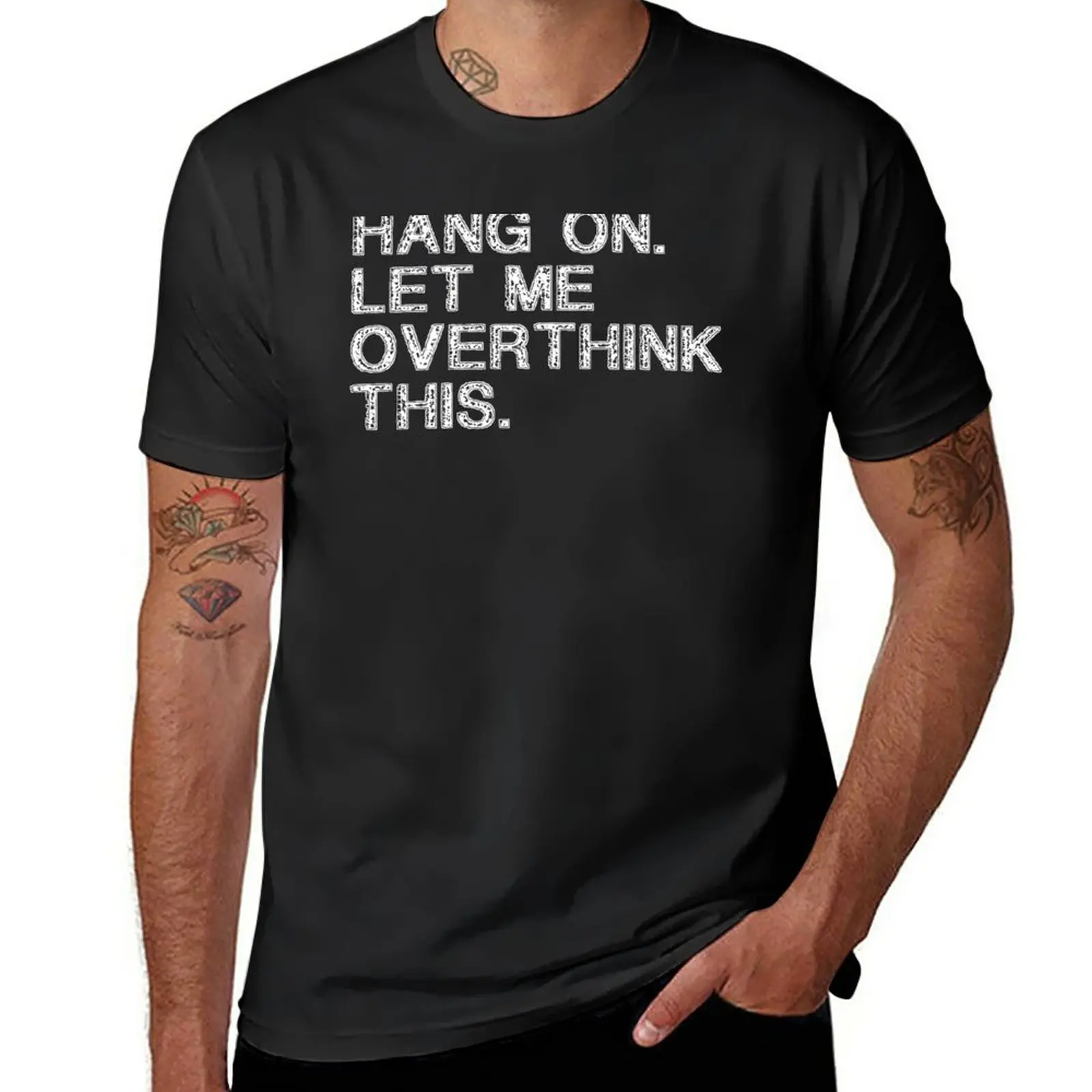 

New Hang on Let me Overthink This Funny Saying Gift T-Shirt summer clothes Anime t-shirt designer t shirt men