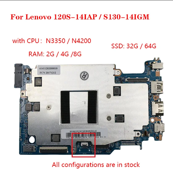 

For Lenovo 120S-14IAP/S130-14IGM laptop motherboard with CPU n3350 / n4200 RAM: 4G / 8G SSD: 32G 64G 100% test work