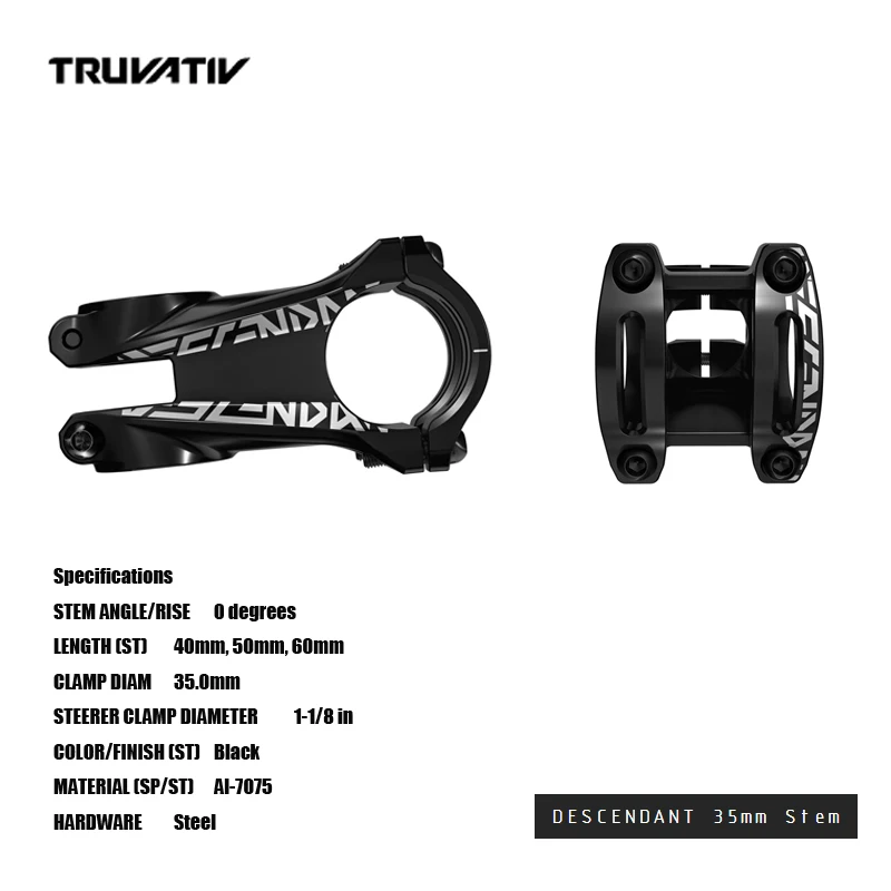 

TRUVATIV DESCENDANT 35mm Stem 3D forged 7075 CNC machined for weight reduction Four bolt handlebar clamp Two bolt steerer clamp