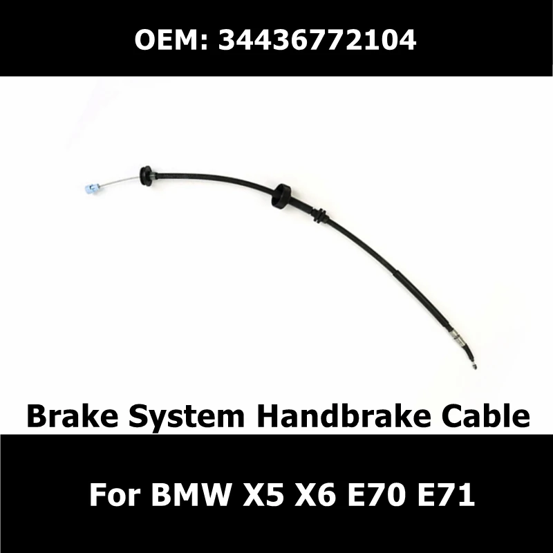 34436772104 Brake System Handbrake Cable for BMW X5 X6 E70 E71 Car Accessories Rear Right Parking Brake Cable
34436772104 Brake System Handbrake Cable for BMW X5 X6 E70 E71 Car Accessories Rear Right Parking Brake Cable