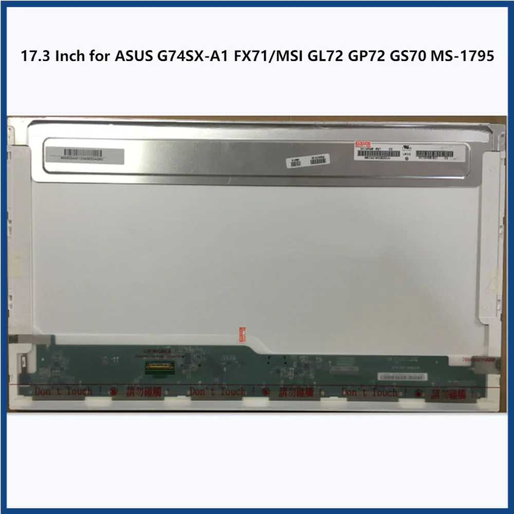 17.3 Inch for ASUS G74SX-A1 FX71/MSI GL72 GP72 GS70 MS-1795 Laptop LCD Screen Panel EDP 30pins FHD 1920x1080
17.3 Inch for ASUS G74SX-A1 FX71/MSI GL72 GP72 GS70 MS-1795 Laptop LCD Screen Panel EDP 30pins FHD 1920x1080