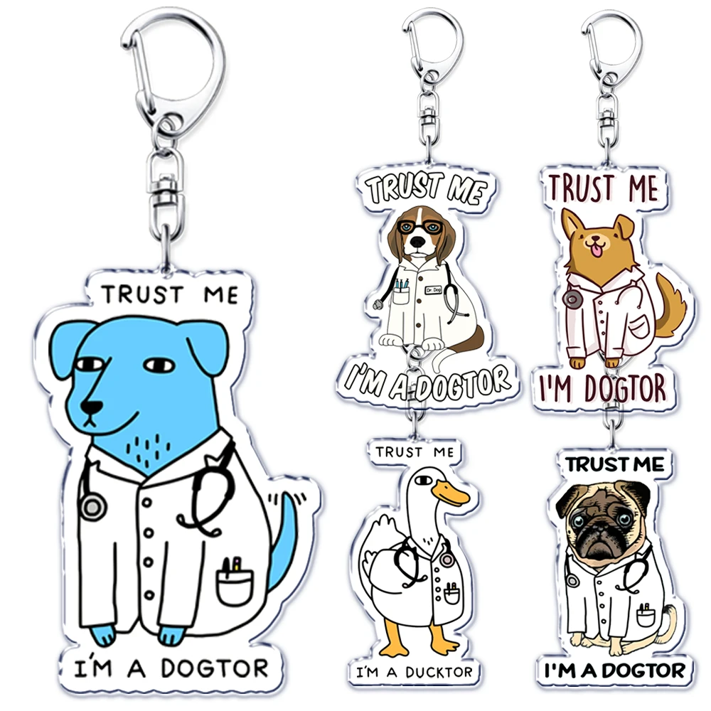 

Fun Trust Me I An A Dogtor Acrylic Keychains Doctor Dog Keyring for Accessories Bag Pendant Key Chain Ring Jewelry Fans Gifts