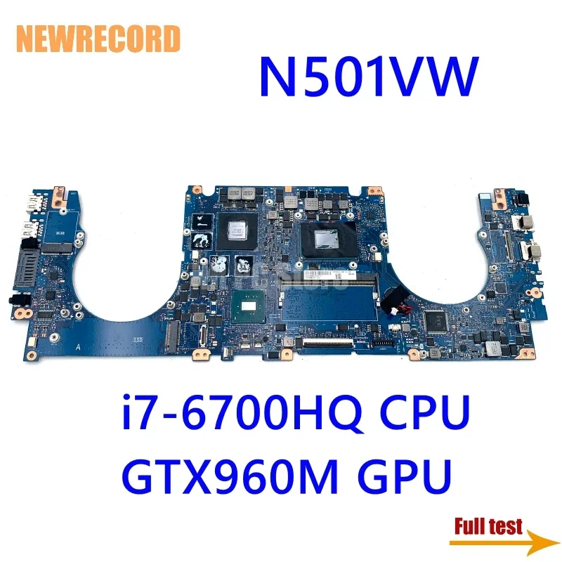 For ASUS G501 VW N501 60NB0AU0-MB2110 Laptop Motherboard I7-6700HQ CPU GTX960M GPU 8GB RAM
For ASUS G501 VW N501 60NB0AU0-MB2110 Laptop Motherboard I7-6700HQ CPU GTX960M GPU 8GB RAM