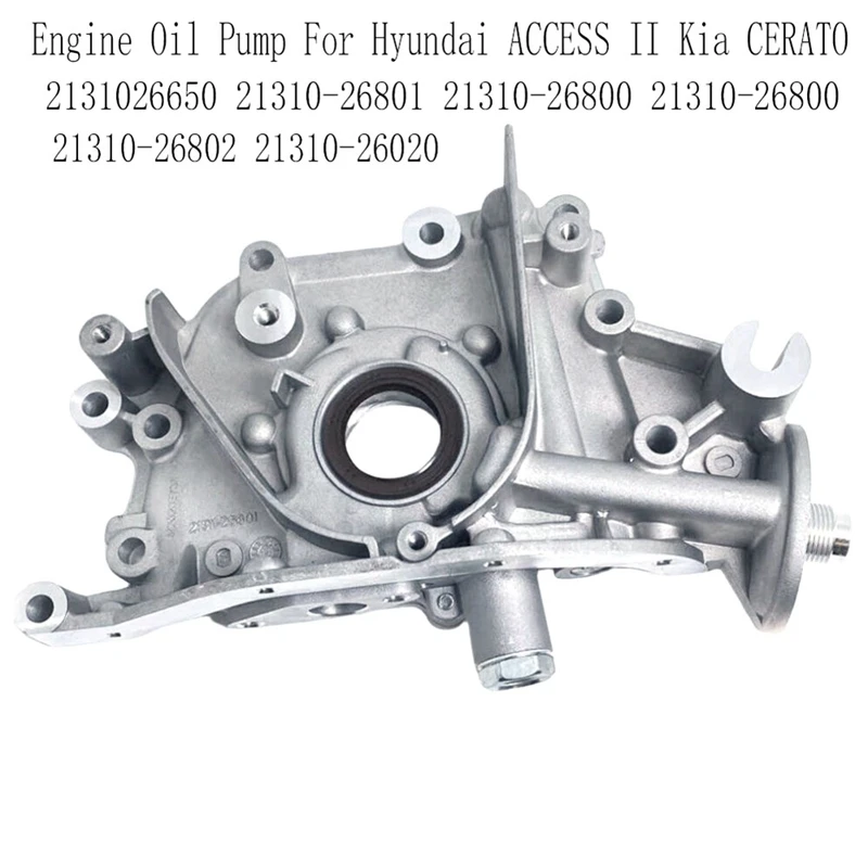 

2131026650 Engine Oil Pump For Hyundai ACCESS II Kia CERATO Parts 21310-26801 21310-26800 21310-26800 21310-26802 21310-26020