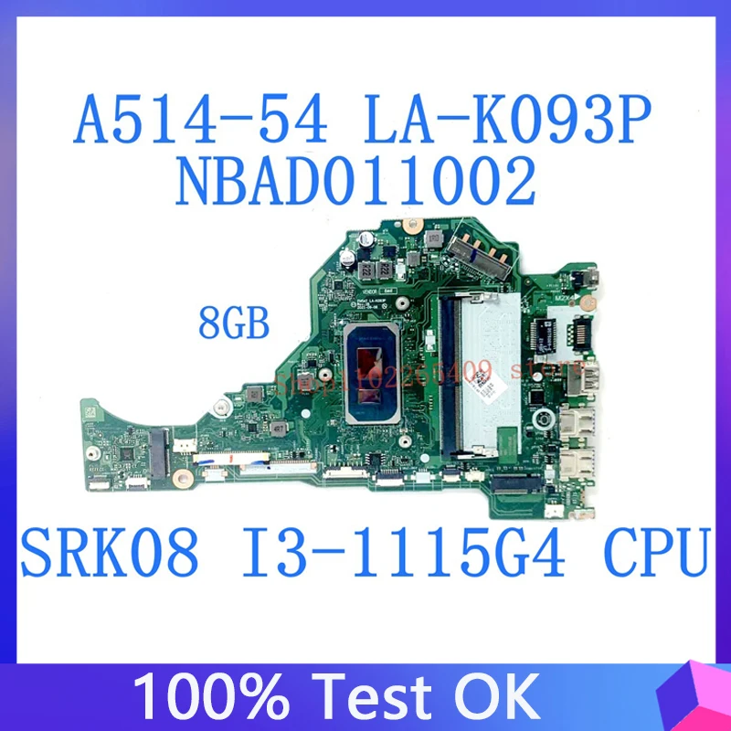 

For Acer Aspire A514-54 A515-56 A315-58 FH5AT LA-K093P Laptop Motherboard with SRK08 I3-1115G4 CPU 8G RAM DDR4 100% Test OK