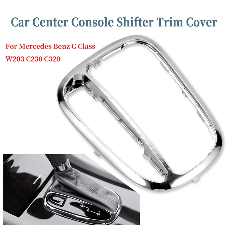 1pc for Mercedes Benz C Class W203 C230 C320 D106 Car Center Console Shifter Trim Cover Gear Shift Panel Frame Decor Accessories
1pc for Mercedes Benz C Class W203 C230 C320 D106 Car Center Console Shifter Trim Cover Gear Shift Panel Frame Decor Accessories