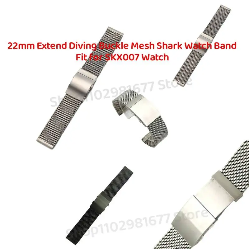 

22mm 316L Stainless Steel Straight End Quick Release SKX007 Extend Diving Buckle Mesh Shark Watch Band Strap Fit For SKX007