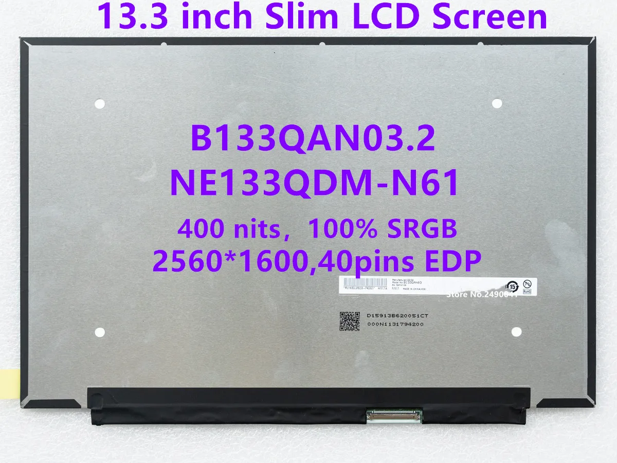 

13.3 Inch IPS Laptop LCD Screen B133QAN03.2 NE133QDM-N61 400nits 100% sRGB Display Panel WQXGA 2560x1600 40pins eDP