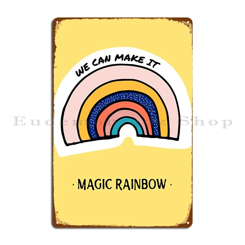 

Magic Rainbow Quote Metal Signs Wall Cave Club Personalized Create Garage Tin Sign Poster