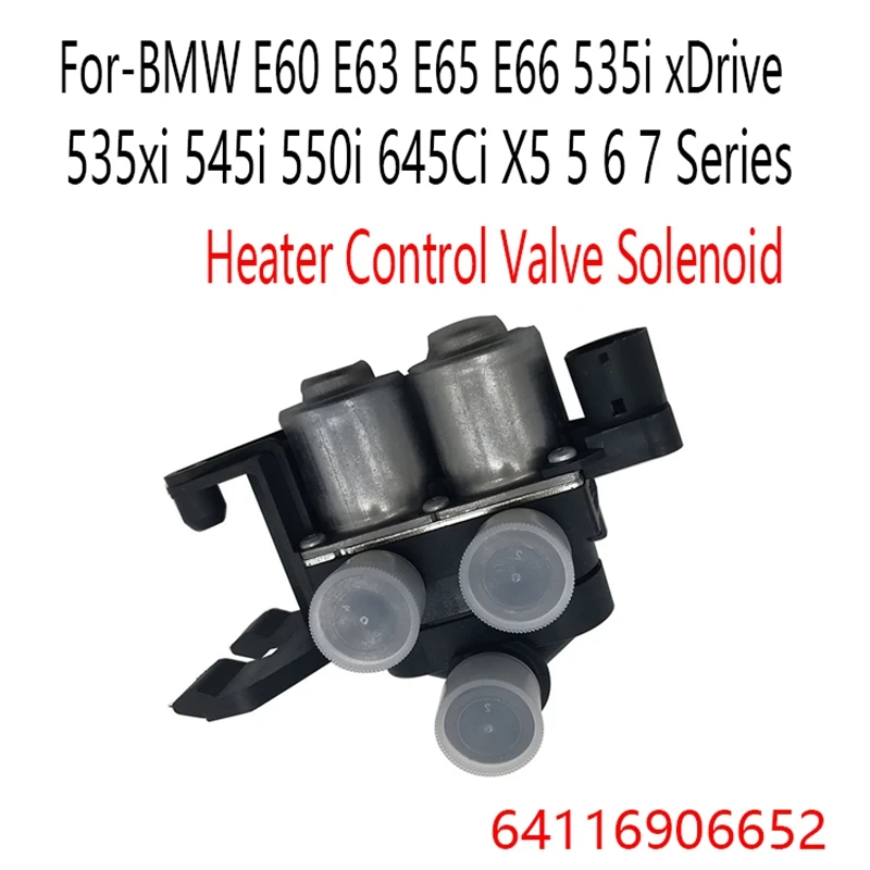 Car Heater Control Valve Solenoid 64116906652 For-BMW E60 E63 E65 E66 535I Xdrive 535Xi 545I 550I 645Ci X5 5 6 7 Series
Car Heater Control Valve Solenoid 64116906652 For-BMW E60 E63 E65 E66 535I Xdrive 535Xi 545I 550I 645Ci X5 5 6 7 Series