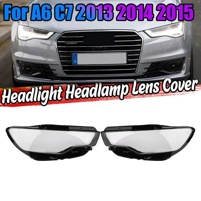 For - A6 C7 2013-2015 Car Headlight Lens Cover Head Light Lamp Shade Shell Auto Light Cover
For - A6 C7 2013-2015 Car Headlight Lens Cover Head Light Lamp Shade Shell Auto Light Cover