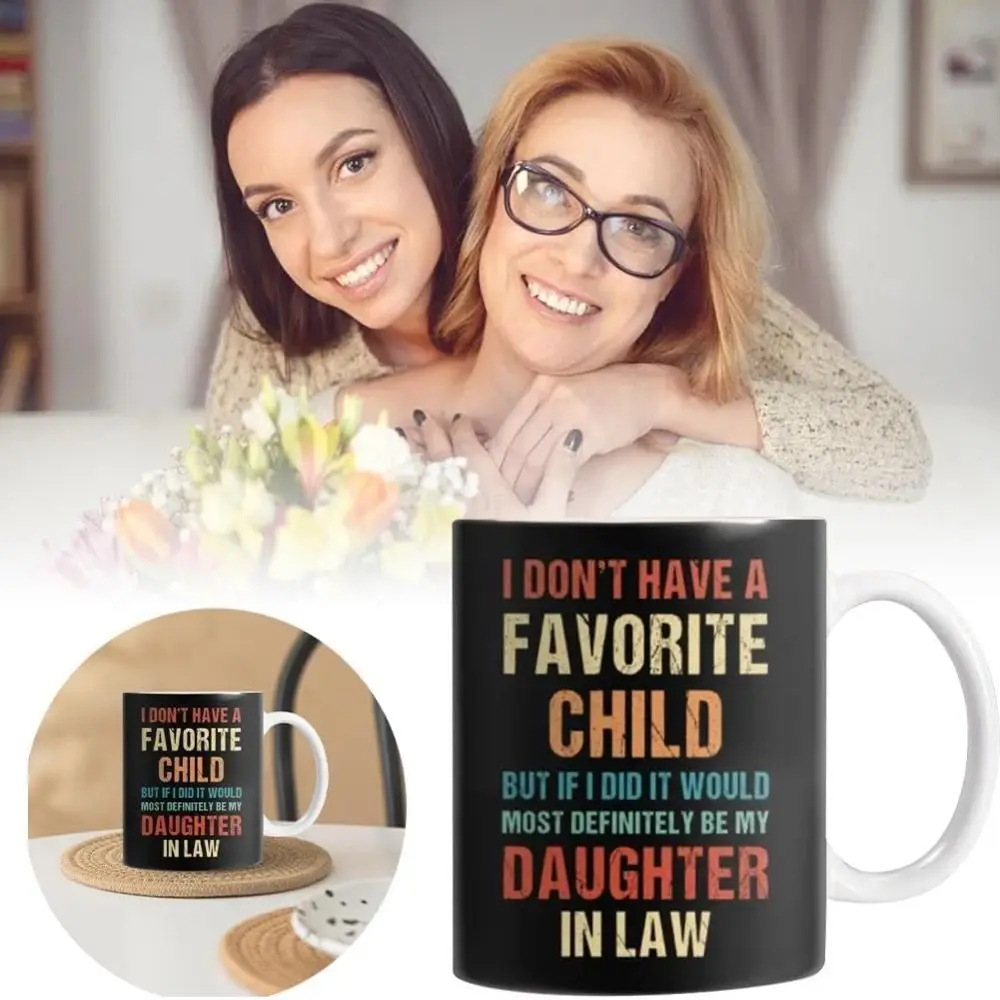 

350ml Coffee Mug But If I Did It Would Most Definitely Be My Daughter in Law I Don't Have A Favorite Child Christmas Mug Ceramic